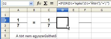 83. ábra: 15. feladat Amikor az egyszerűsített tört számlálója nagyobb mint a nevezője, a D1 cella az Áltört szöveget mutatja.