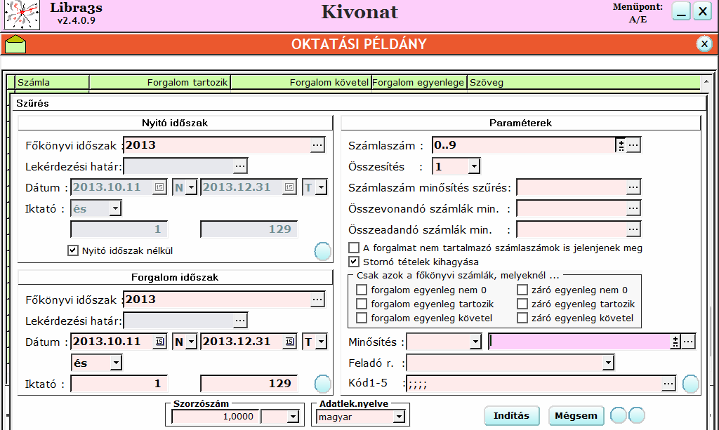 6.1.3. Főkönyvi kivonat A/E A főkönyvi kivonat kéréséhez egy lehetséges beállítás az alábbi ablakban látható. Az alábbi szűrés a költség számlák átvezetése előtt, a 4.