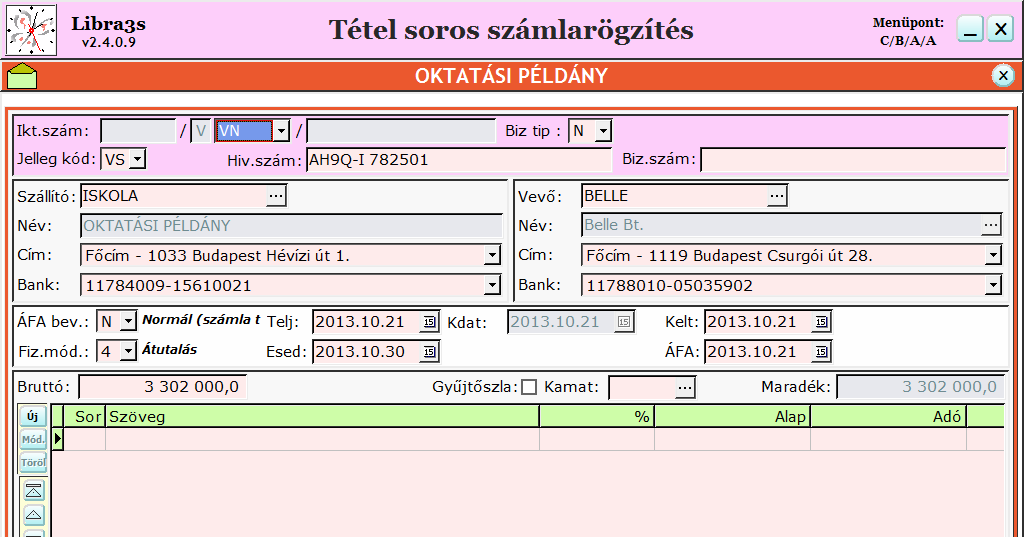 Ikt. szám: Biz tip Jelleg kód: Hiv.szám: Biz.szám: Vevő: ÁFA bev.: Fiz.mód.: Telj: Kdat: Kelt: Esed: ÁFA: Bruttó: VN Vevő napló (a legördülőből is választható). N Normál. VS Vevő számla.