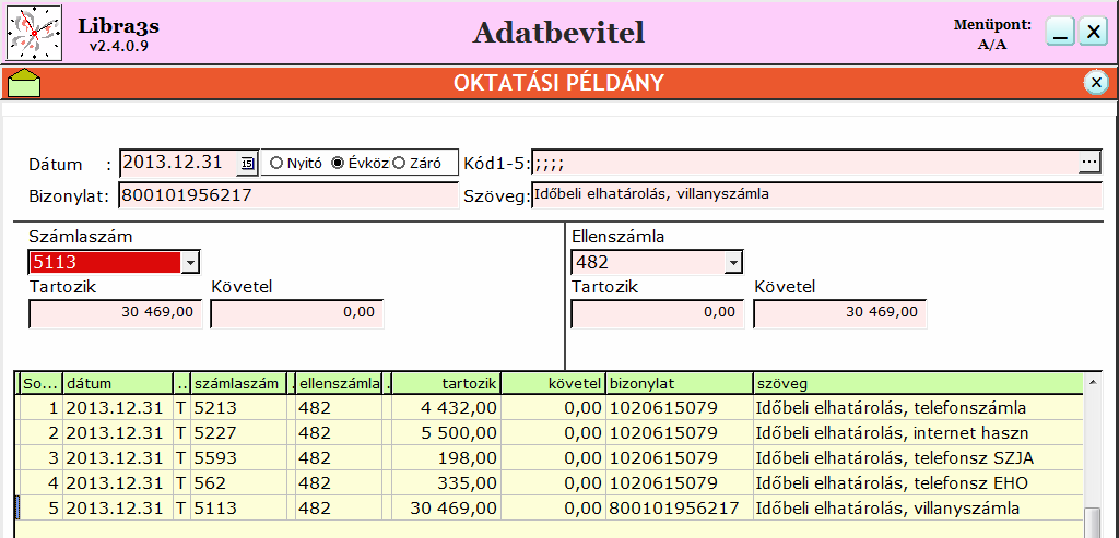 4. Év végi zárás, következő év nyitása A lezárt év zárómérlegével megegyező lesz a következő évünk nyitómérlege.