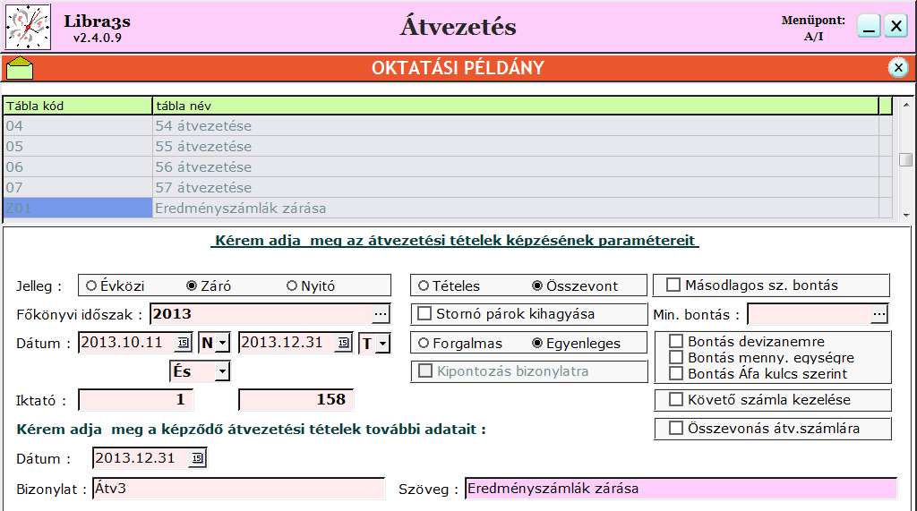 Mivel az esettanulmány szerint osztalékot nem fizetünk, ha most újra futtatjuk a 01-es táblát, akkor már az adózott eredményt kapjuk, ami jelen esetben a mérleg szerinti eredményünk is.