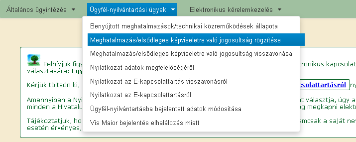 Mezőgazdasági és Vidékfejlesztési Hivatal 90 Elsődleges képviselet Amennyiben a nem természetes személy egyetlen törvényes képviselője kíván cége/szervezete képviseletében ellátni, a törvényes