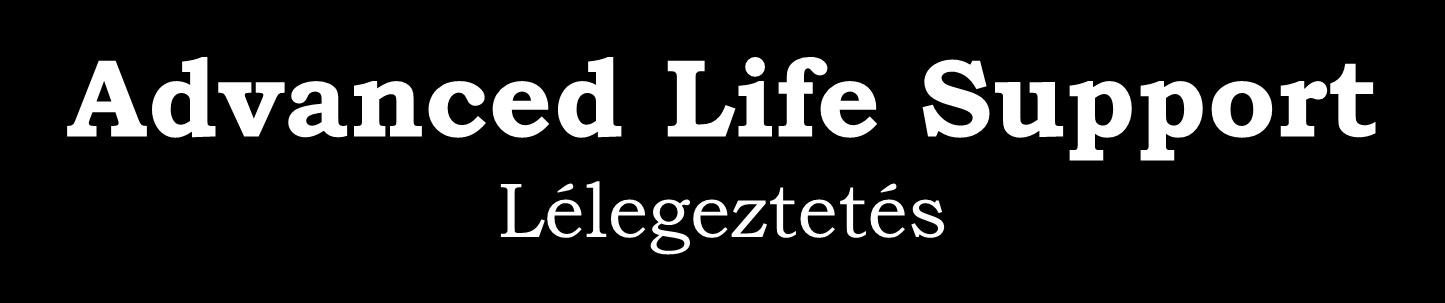 Advanced Life Support Lélegeztetés Lehetőségek: - önfelfújó Rubenballon
