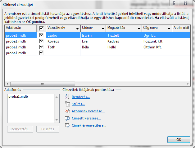 A meglévő címzetteket szerkeszteni is tudjuk szükség esetén, válasszuk a Címzett lista szerkesztése ikont. Ezután jöhet az úgynevezett adatmezők beszúrása.