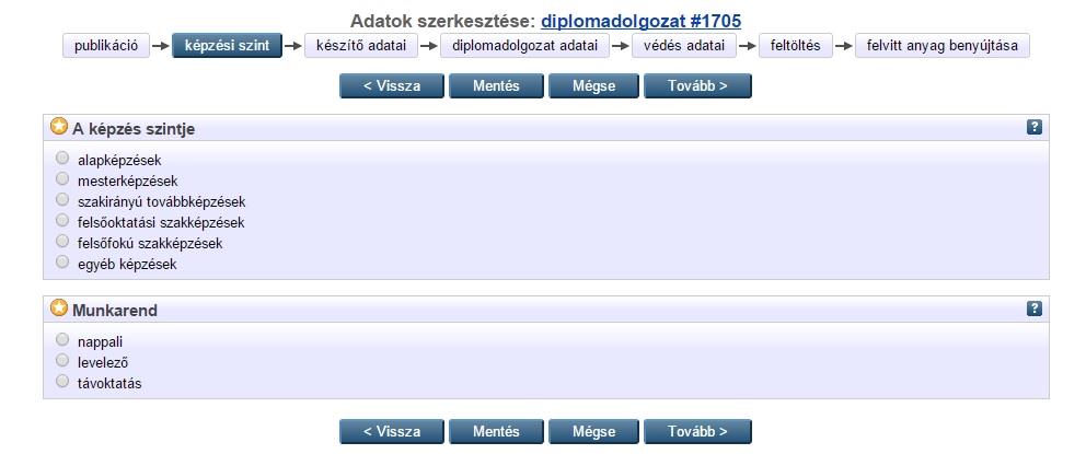 A következő menüpontokon kell végighaladni (a csillaggal jelölt pontok kötelezően kitöltendők): szakirányú továbbképzéses hallgatóknak a záródolgozatot kell megjelölni.
