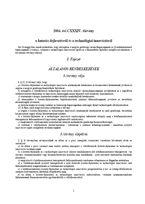 javítása, illetve kedvező társadalmi és környezeti hatások elérése érdekében végzett tudományos, műszaki, szervezési, gazdálkodási, kereskedelmi műveletek összessége,