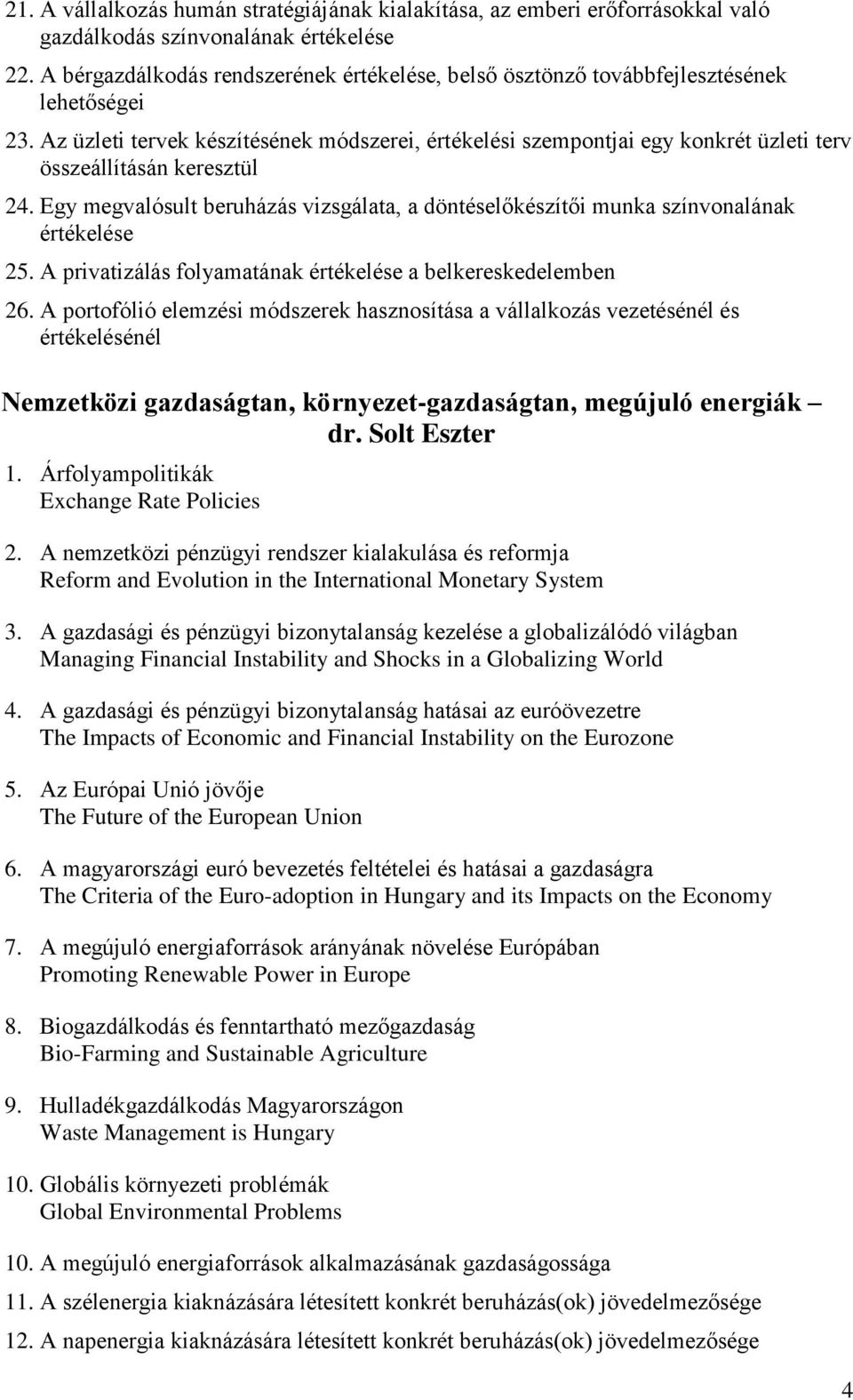 Az üzleti tervek készítésének módszerei, értékelési szempontjai egy konkrét üzleti terv összeállításán keresztül 24.