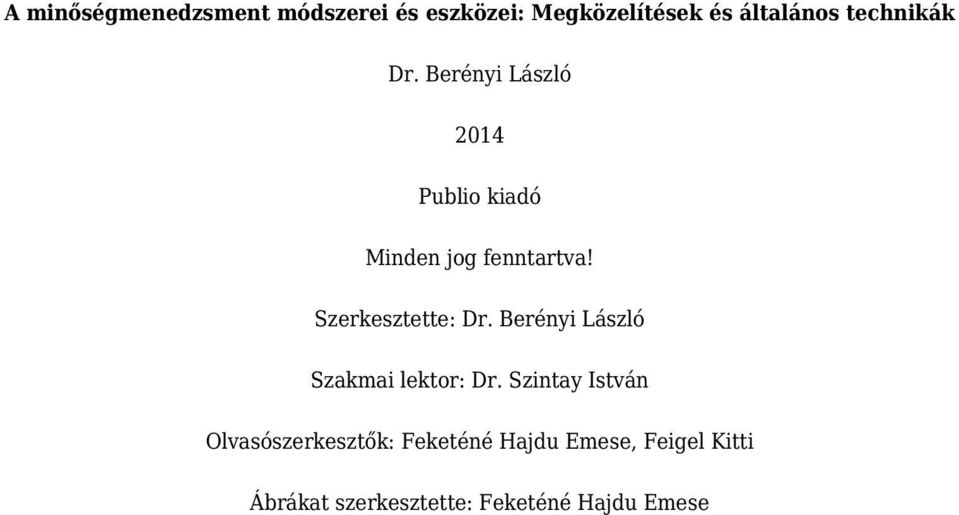 Szerkesztette: Dr. Berényi László Szakmai lektor: Dr.