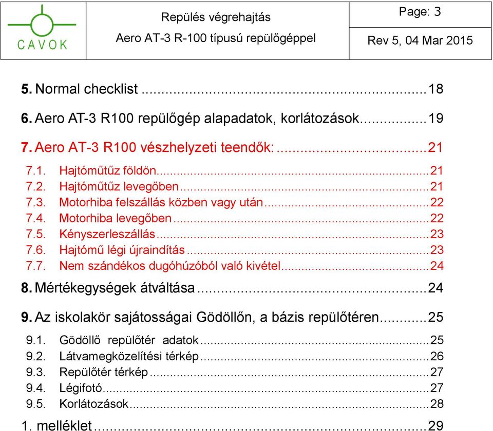 Hajtómű légi újraindítás... 23 7.7. Nem szándékos dugóhúzóból való kivétel... 24 8. Mértékegységek átváltása... 24 9.