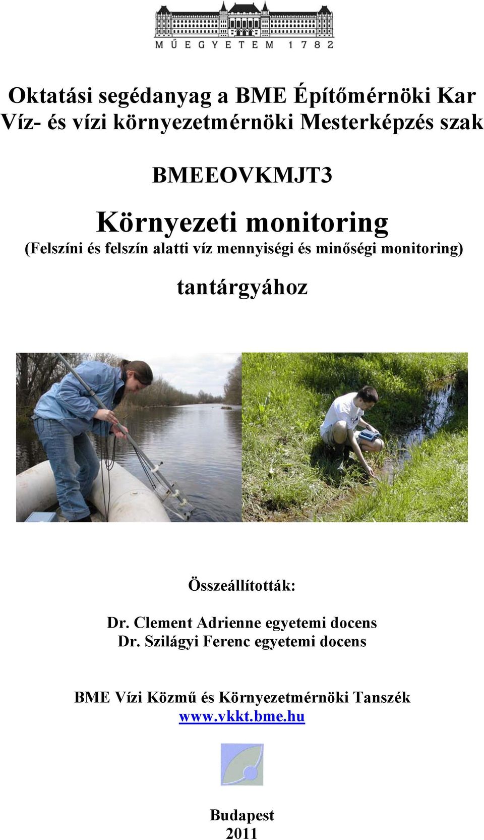 monitoring) tantárgyához Összeállították: Dr. Clement Adrienne egyetemi docens Dr.