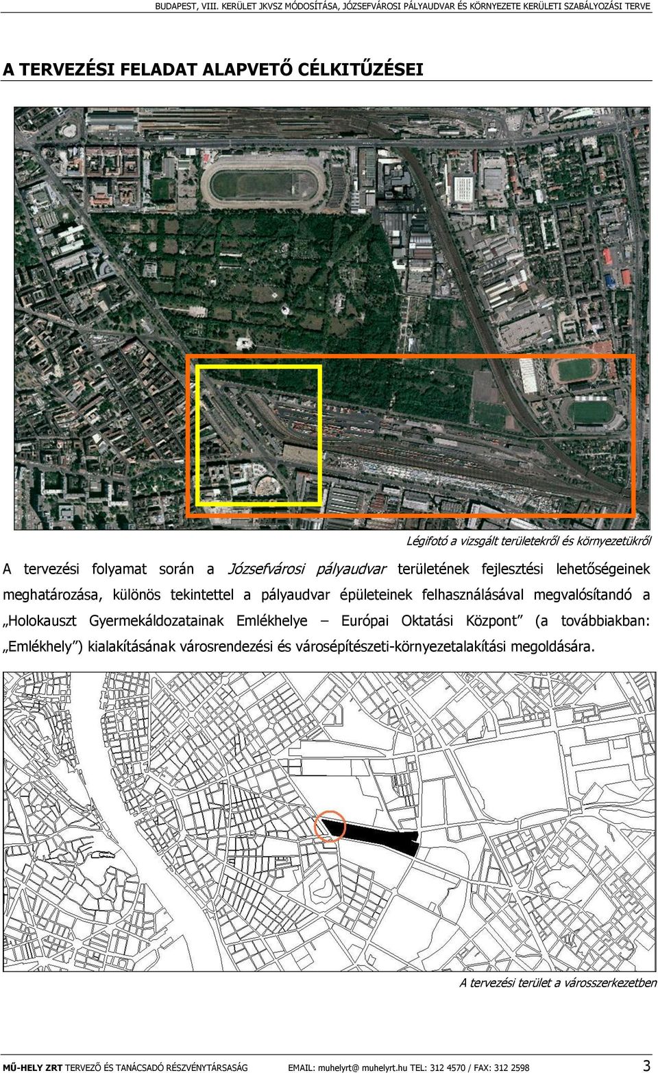 Gyermekáldozatainak Emlékhelye Európai Oktatási Központ (a továbbiakban: Emlékhely ) kialakításának városrendezési és