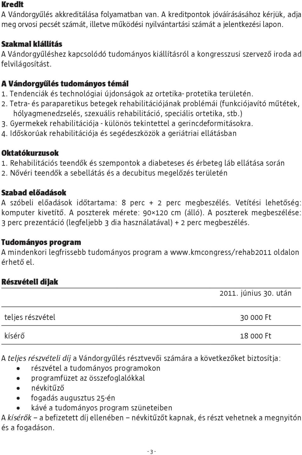 Tendenciák és technológiai újdonságok az ortetika- protetika területén. 2.