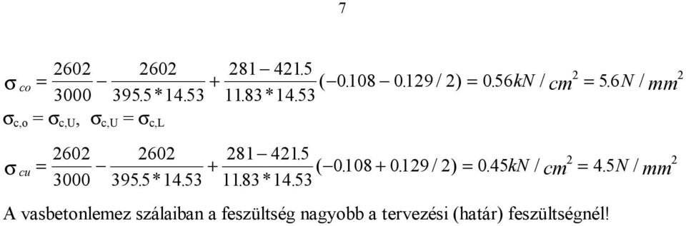 σ cu = + ( 0108. + 0129. / 2) = 045. kn / cm = 45. N / mm 3000 3955. * 14. 53 1183.