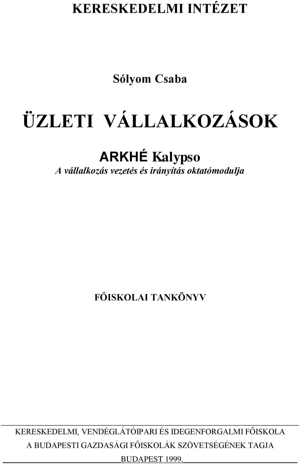 FŐISKOLAI TANKÖNYV KERESKEDELMI, VENDÉGLÁTÓIPARI ÉS