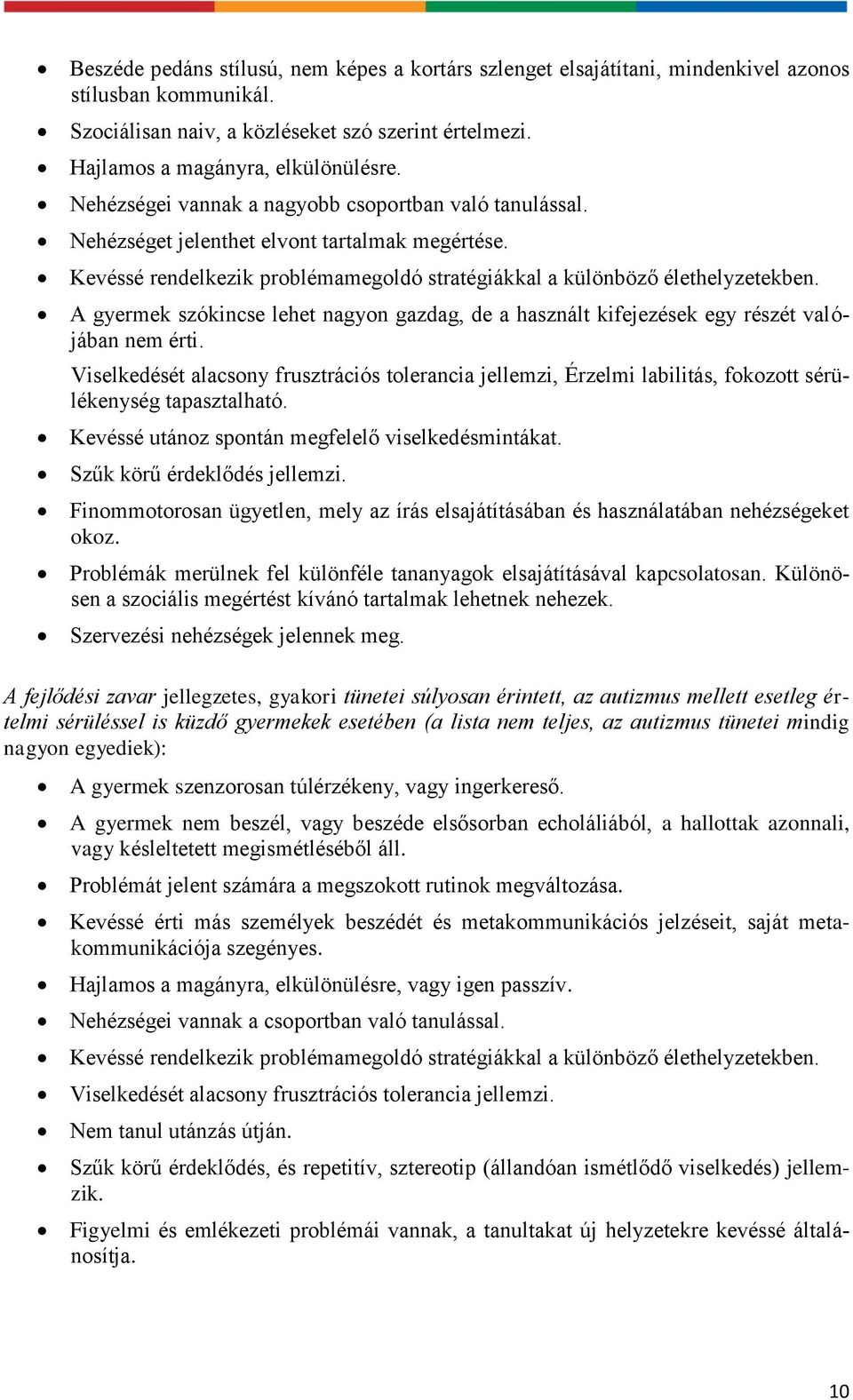 A gyermek szókincse lehet nagyon gazdag, de a használt kifejezések egy részét valójában nem érti.