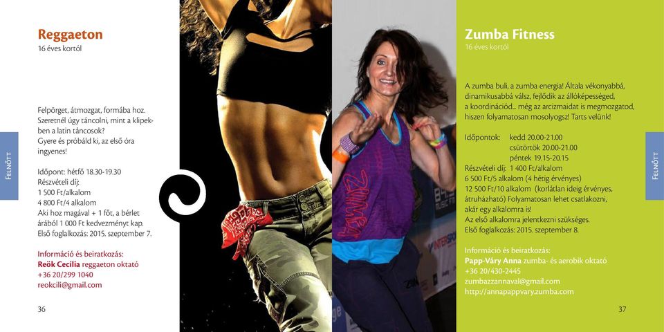 A zumba buli, a zumba energia! Általa vékonyabbá, dinamikusabbá válsz, fejlődik az állóképességed, a koordinációd... még az arcizmaidat is megmozgatod, hiszen folyamatosan mosolyogsz! Tarts velünk!