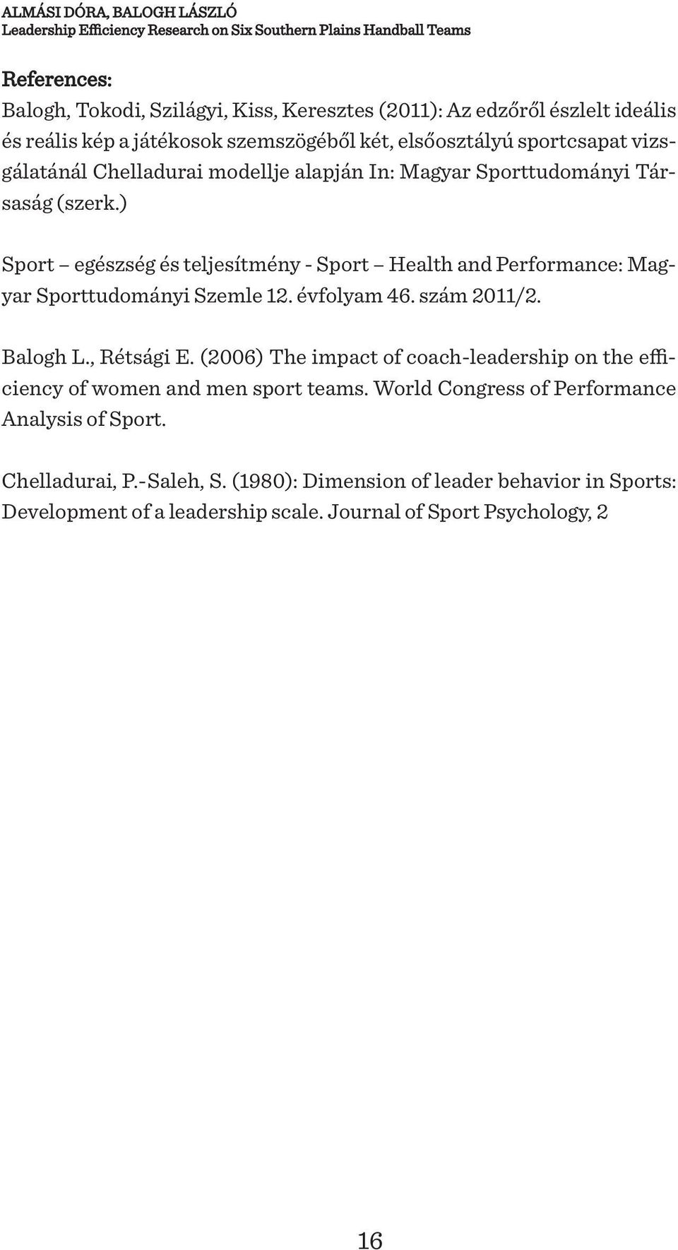 ) Sport egészség és teljesítmény - Sport Health and Performance: Magyar Sporttudományi Szemle 12. évfolyam 46. szám 2011/2. Balogh L., Rétsági E.