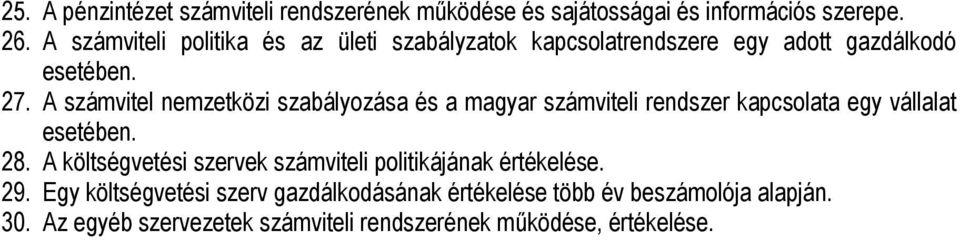 A számvitel nemzetközi szabályozása és a magyar számviteli rendszer kapcsolata egy vállalat esetében. 28.