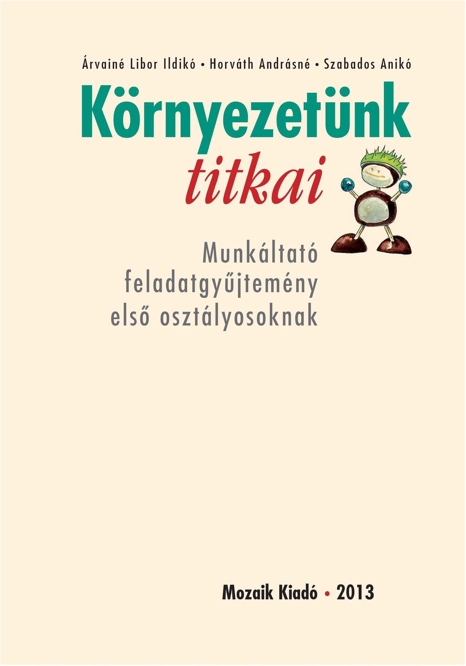 Környezetünk titkai Munkáltató