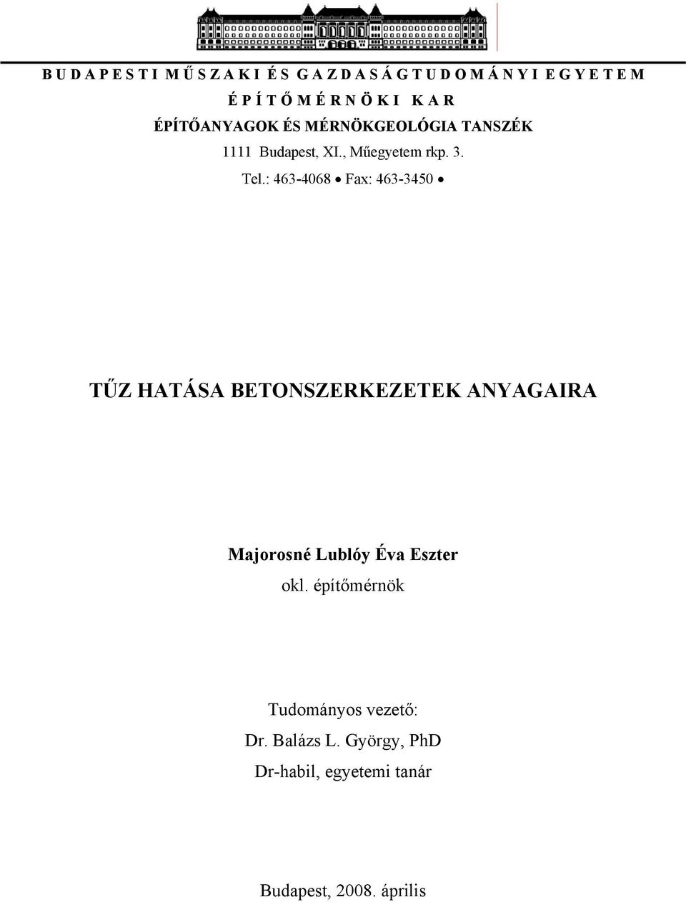 : 463-4068 Fax: 463-3450 TŰZ HATÁSA BETONSZERKEZETEK Majorosné Lublóy Éva Eszter okl.