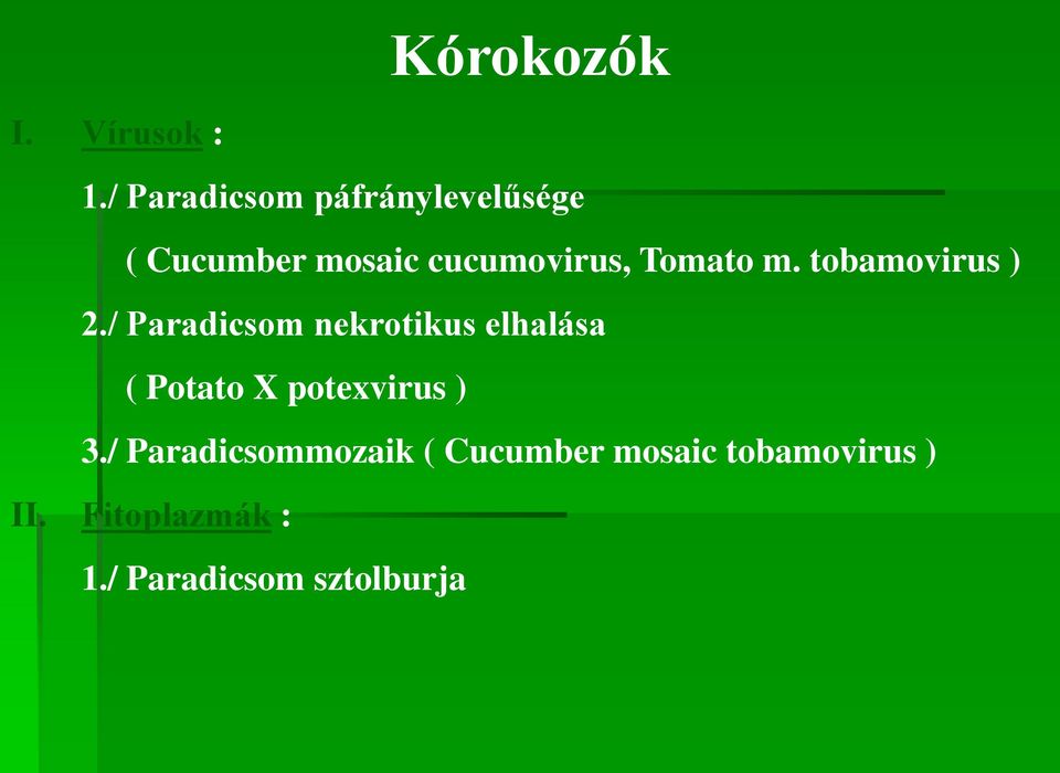 Tomato m. tobamovirus ) 2.