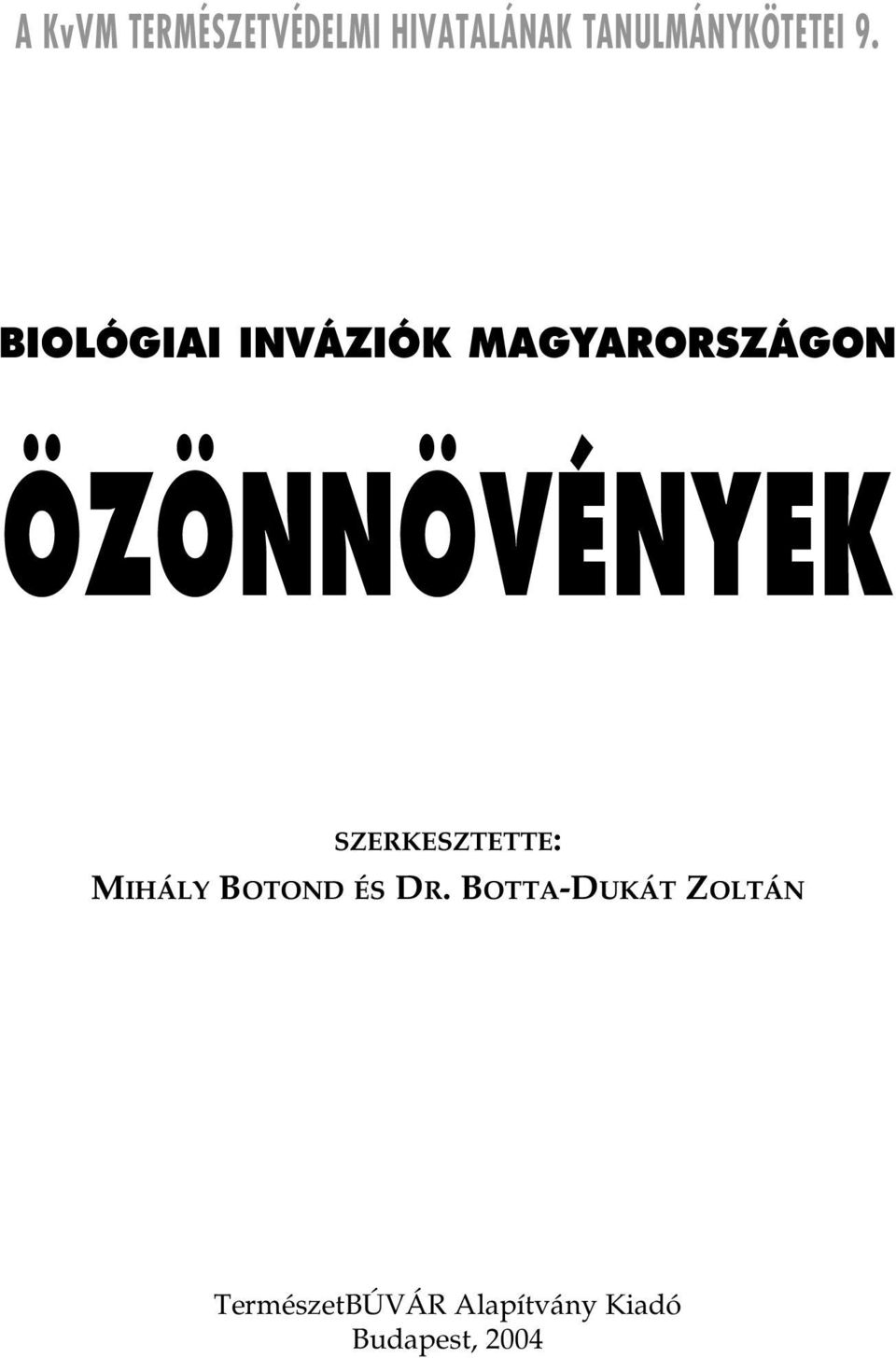 BIOLÓGIAI INVÁZIÓK MAGYARORSZÁGON ÖZÖNNÖVÉNYEK