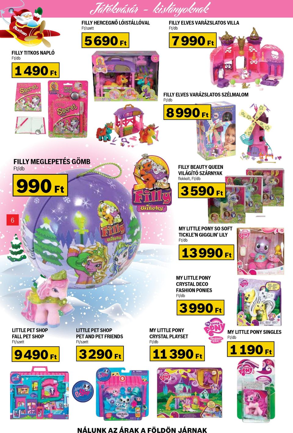 tickle n gigglin Lily 13 990 Ft My little pony crystal deco fashion ponies 3 990 Ft little pet Shop fall pet shop 9 490 Ft little