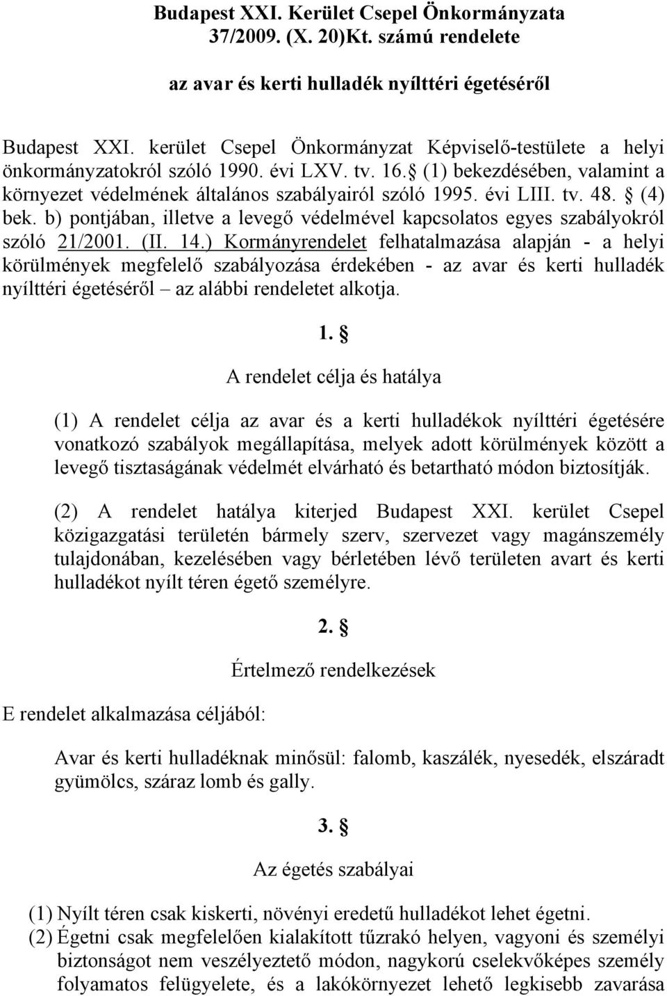 tv. 48. (4) bek. b) pontjában, illetve a levegő védelmével kapcsolatos egyes szabályokról szóló 21/2001. (II. 14.