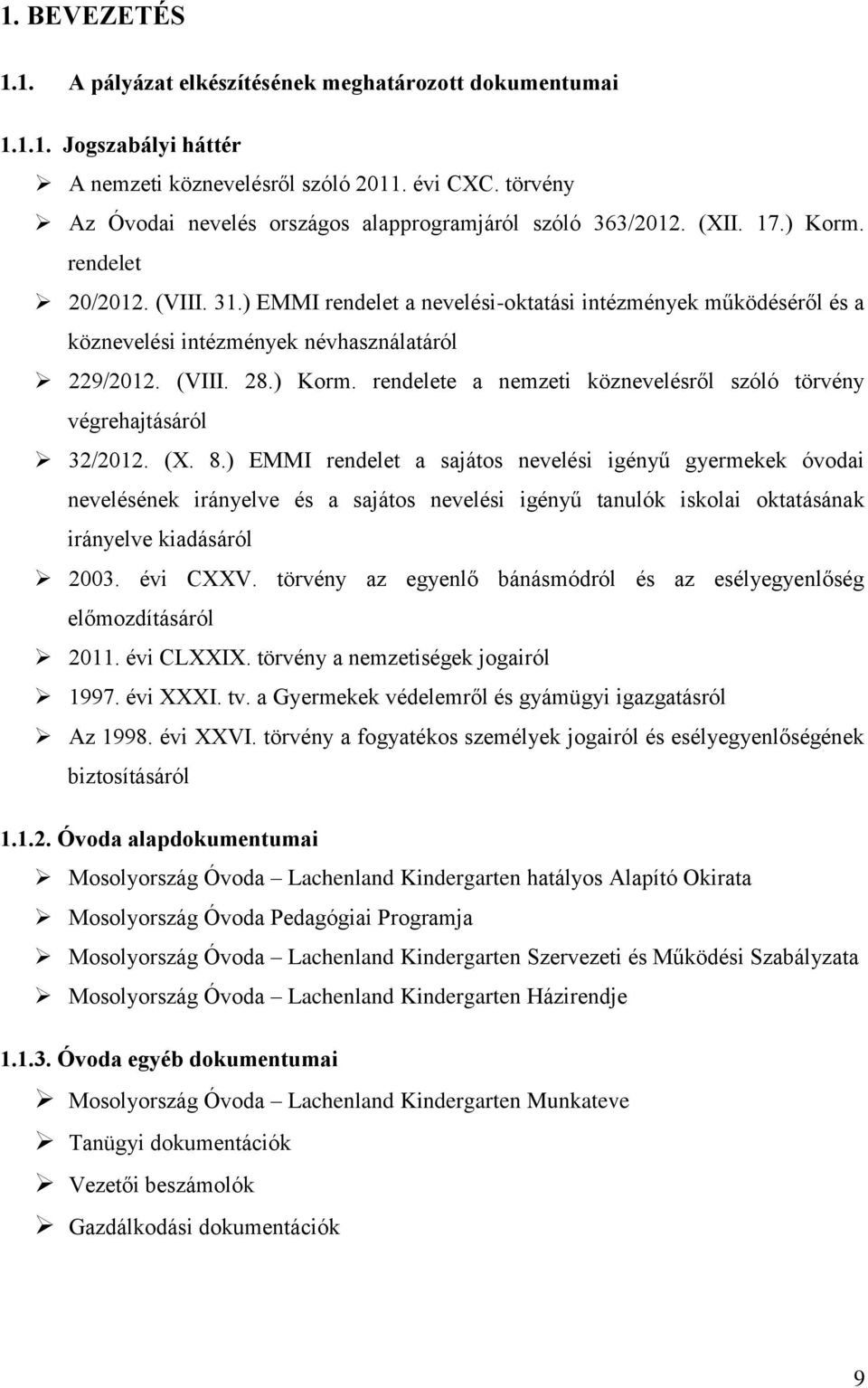 ) EMMI rendelet a nevelési-oktatási intézmények működéséről és a köznevelési intézmények névhasználatáról 229/2012. (VIII. 28.) Korm.