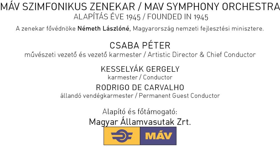 CSABA PÉTER művészeti vezető és vezető karmester / Artistic Director & Chief Conductor KESSELYÁK