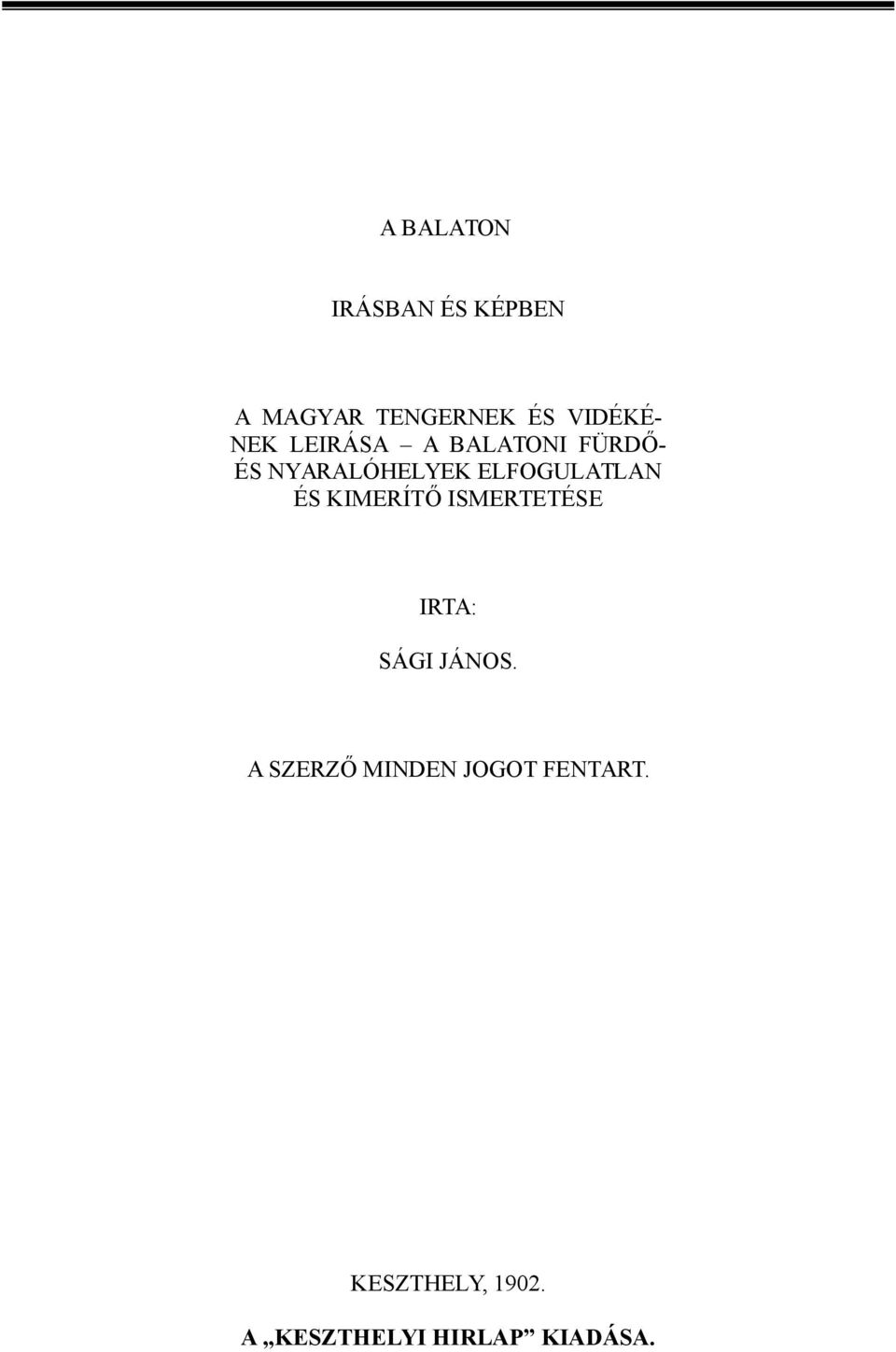 ELFOGULATLAN ÉS KIMERÍTŐ ISMERTETÉSE IRTA: SÁGI JÁNOS.