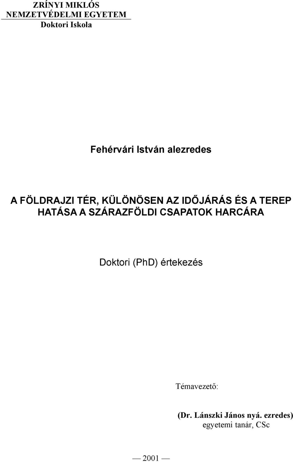 TEREP HATÁSA A SZÁRAZFÖLDI CSAPATOK HARCÁRA Doktori (PhD)