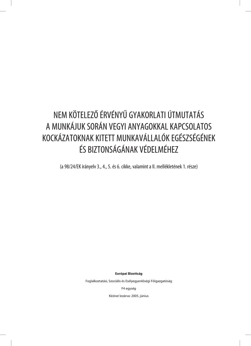 irányelv 3., 4., 5. és 6. cikke, valamint a II. mellékletének 1.