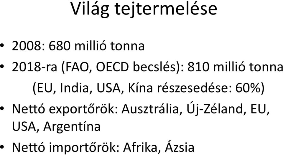 Kína részesedése: 60%) Nettó exportőrök: Ausztrália,