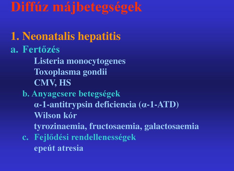 Anyagcsere betegségek α-1-antitrypsin deficiencia (α-1-atd) Wilson