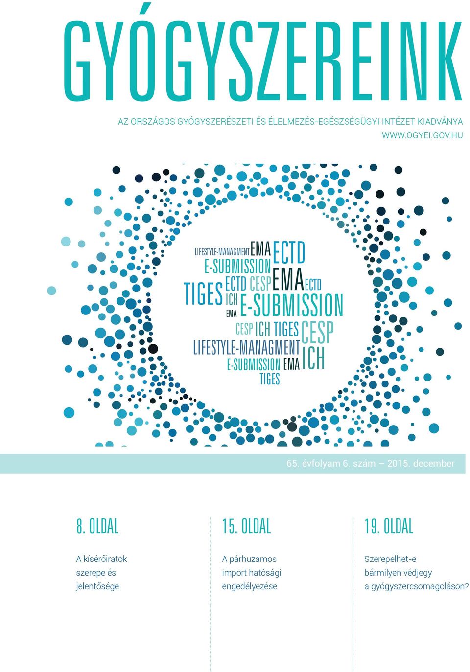 LIFESTYLE-MANAGMENT E-SUBMISSION EMA TIGES 65. évfolyam 6. szám december 8. OLDAL 15. OLDAL 19.