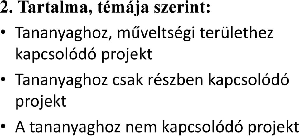 kapcsolódó projekt Tananyaghoz csak