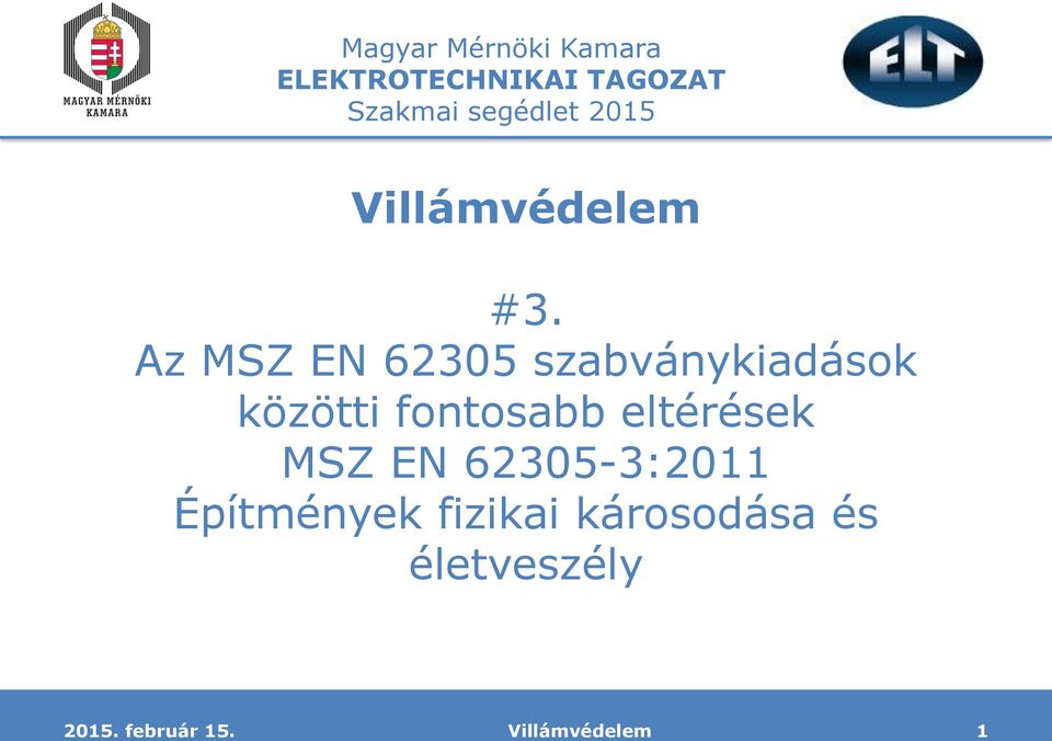 Az MSZ EN 62305 szabványkiadások közötti fontosabb