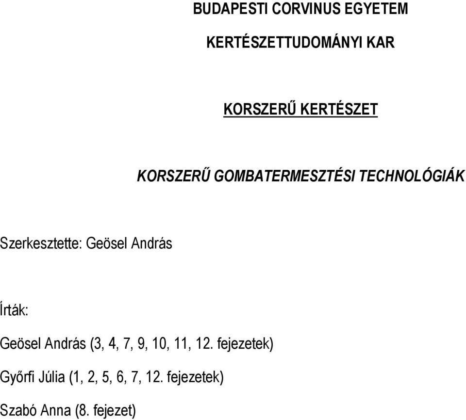 Geösel András Írták: Geösel András (3, 4, 7, 9, 10, 11, 12.