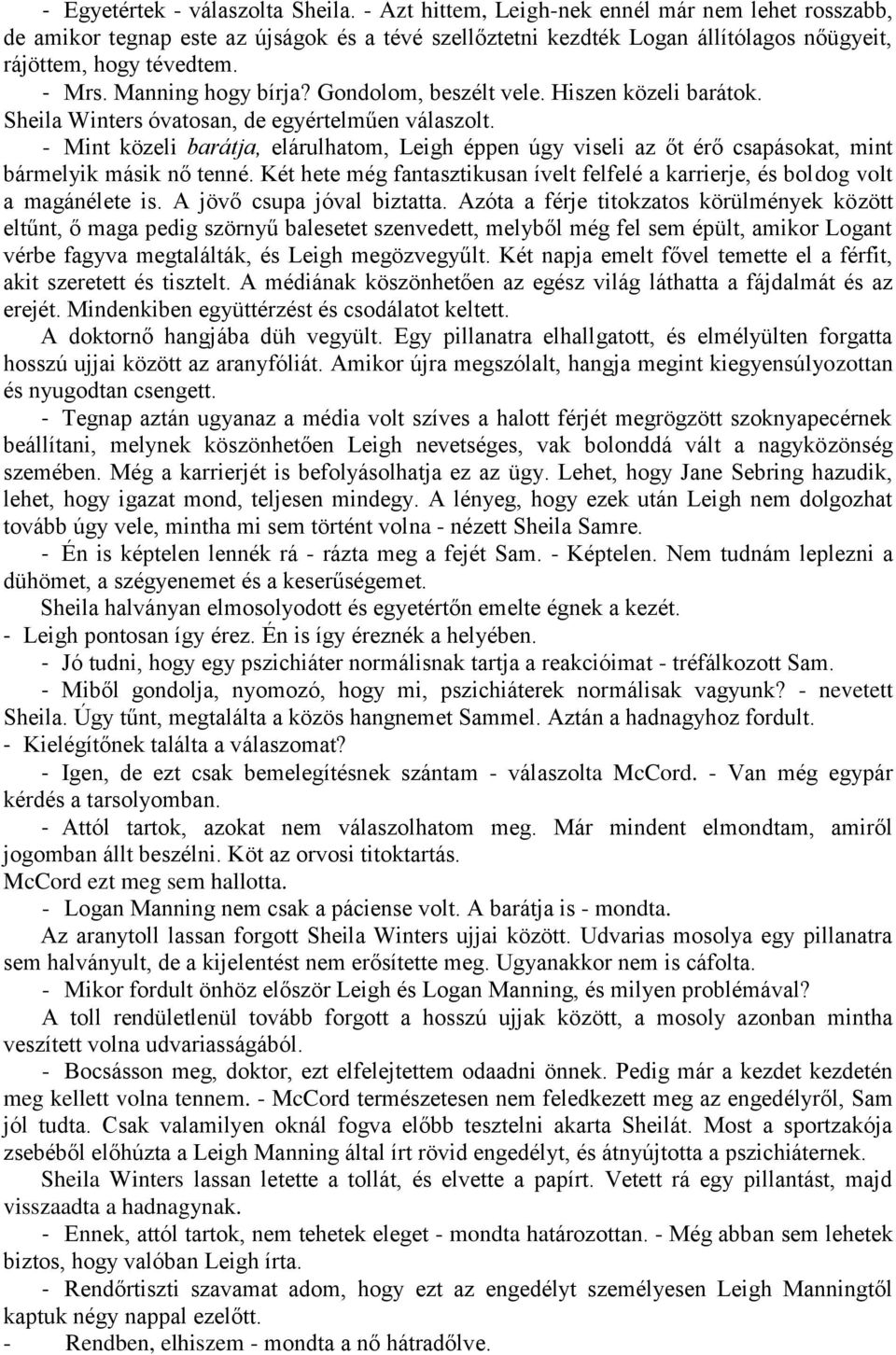 Gondolom, beszélt vele. Hiszen közeli barátok. Sheila Winters óvatosan, de egyértelműen válaszolt.