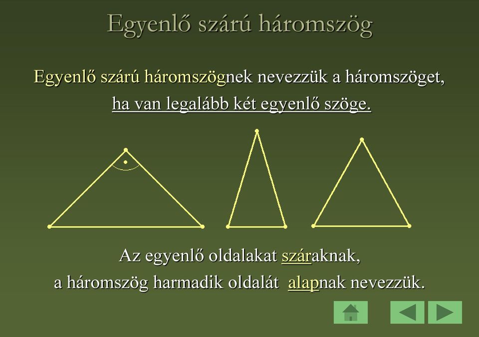 legalább két egyenlő szöge.