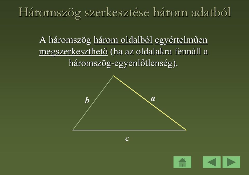 egyértelműen megszerkeszthető (ha az