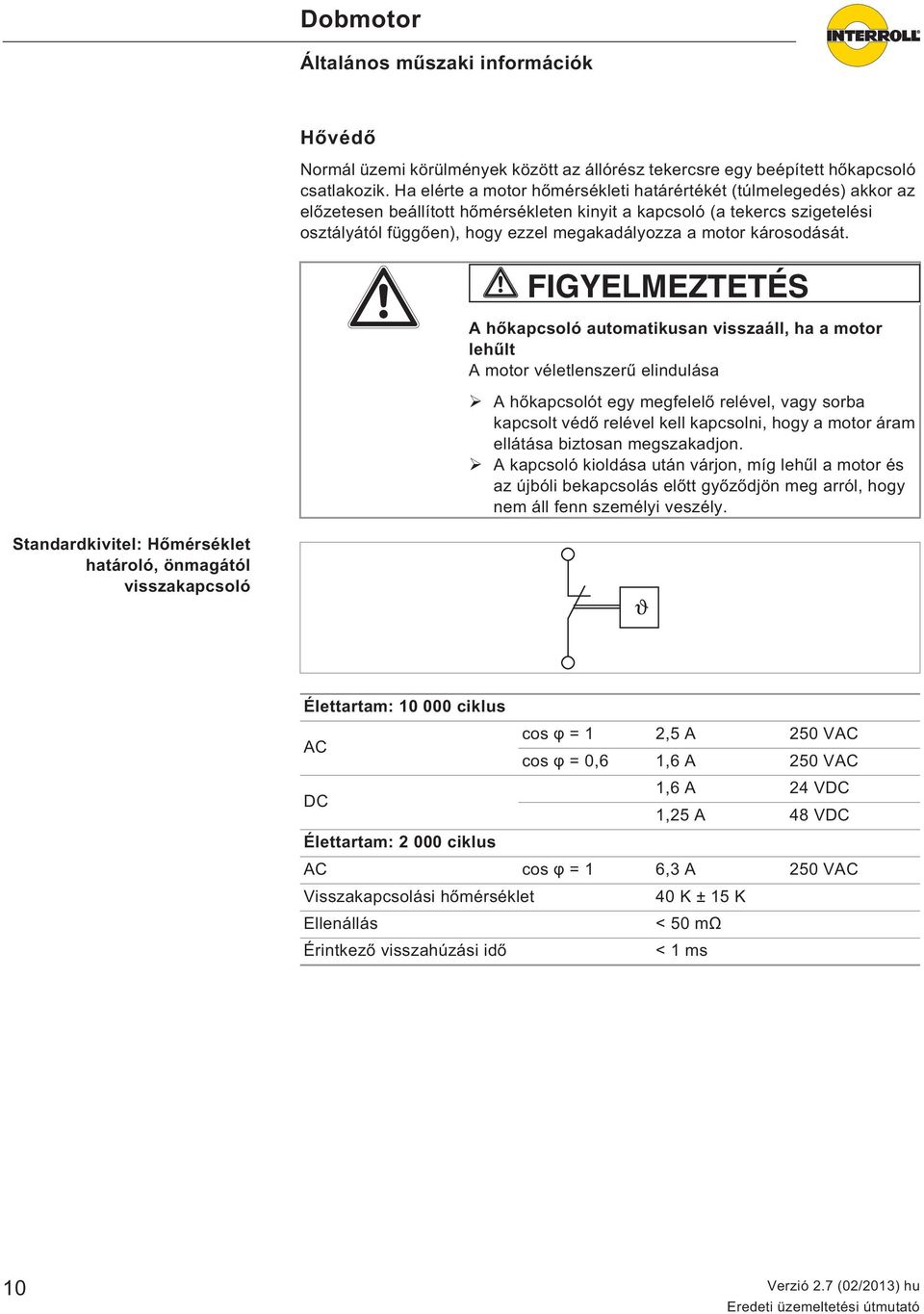 motor károsodását.