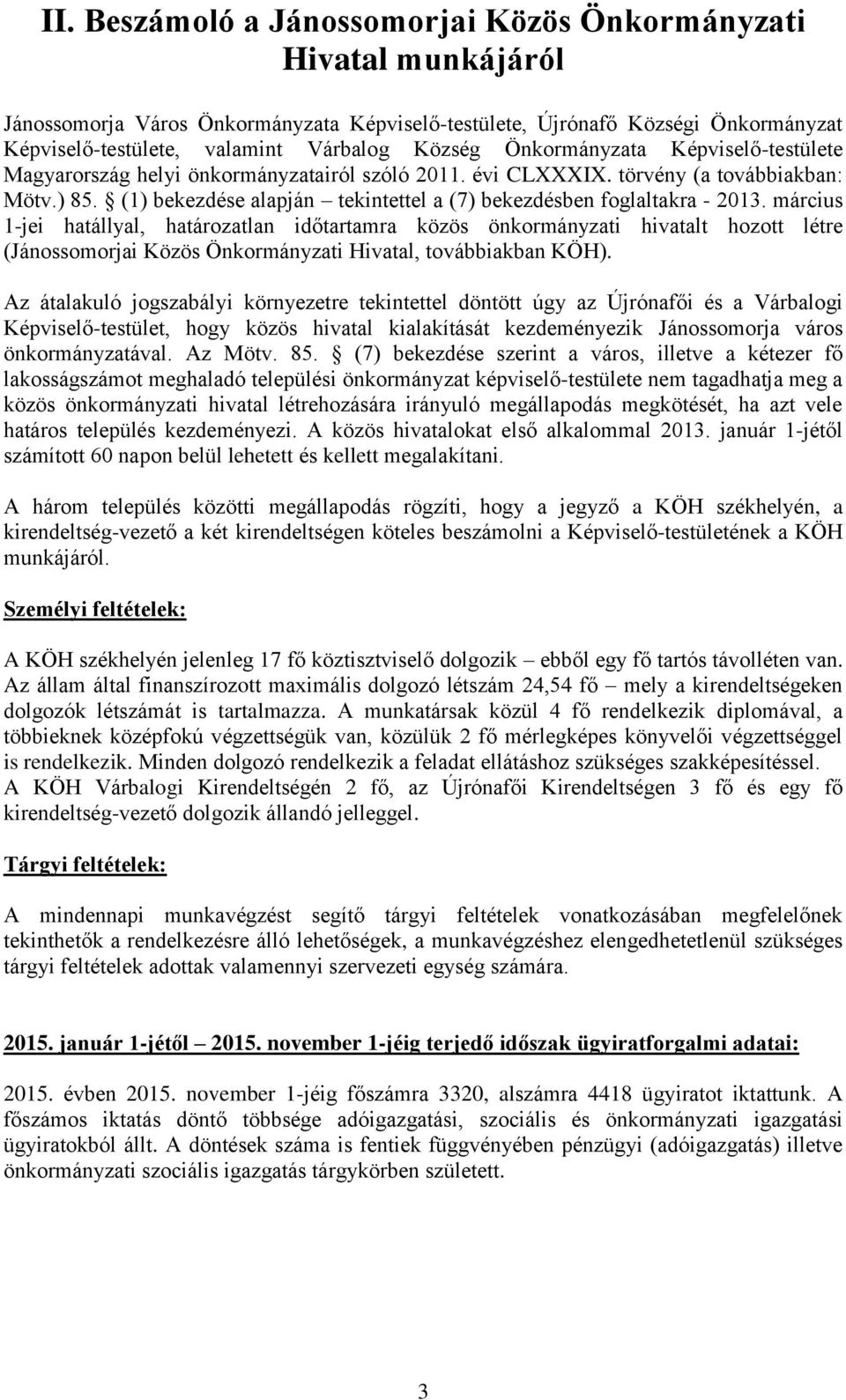 (1) bekezdése alapján tekintettel a (7) bekezdésben foglaltakra - 2013.