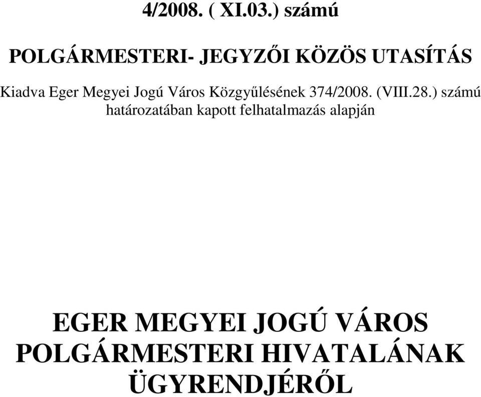 Megyei Jogú Város Közgyűlésének 374/2008. (VIII.28.