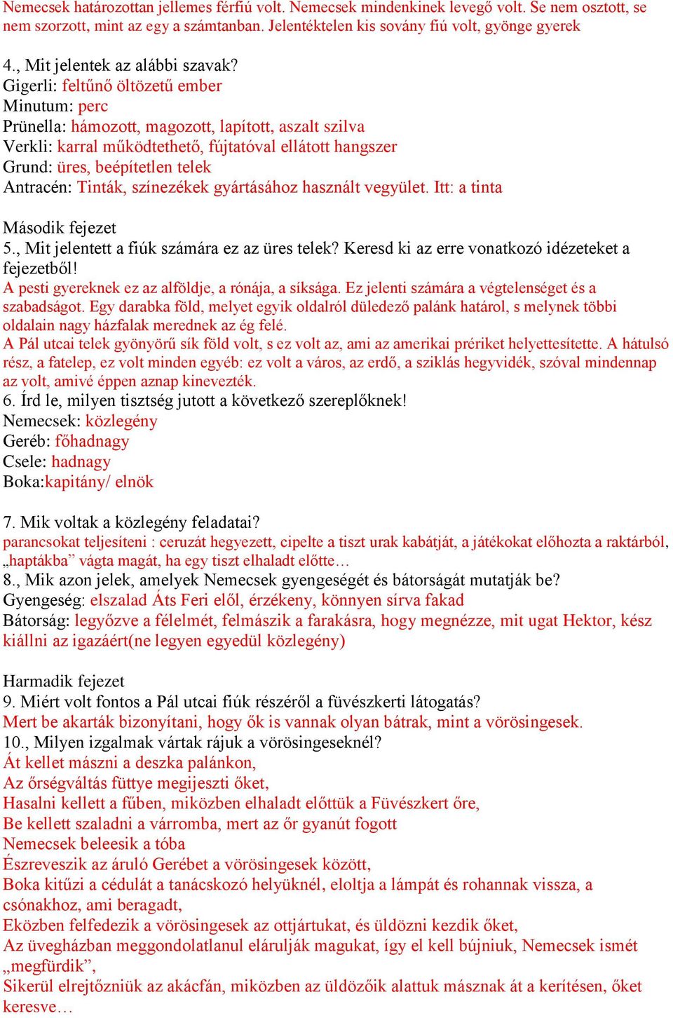 Gigerli: feltűnő öltözetű ember Minutum: perc Prünella: hámozott, magozott, lapított, aszalt szilva Verkli: karral működtethető, fújtatóval ellátott hangszer Grund: üres, beépítetlen telek Antracén: