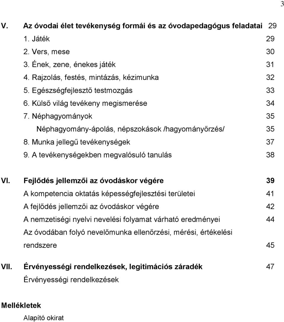 A tevékenységekben megvalósuló tanulás 38 VI.