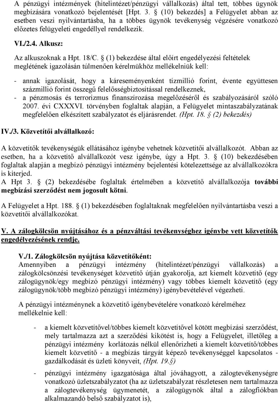 Alkusz: Az alkuszoknak a Hpt. 18/C.