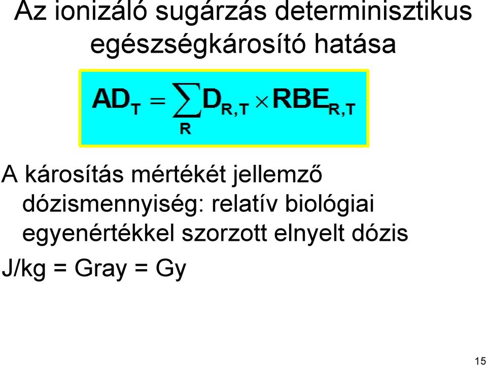 jellemző dózismennyiség: relatív biológiai