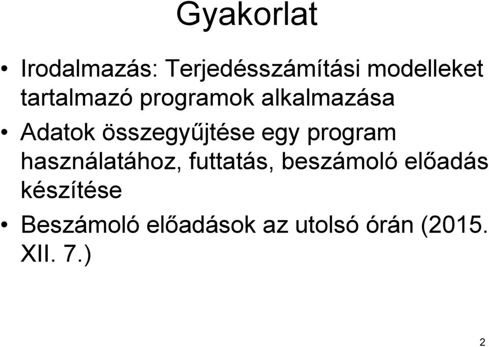 egy program használatához, futtatás, beszámoló előadás